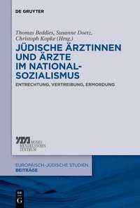 bokomslag Jdische rztinnen und rzte im Nationalsozialismus