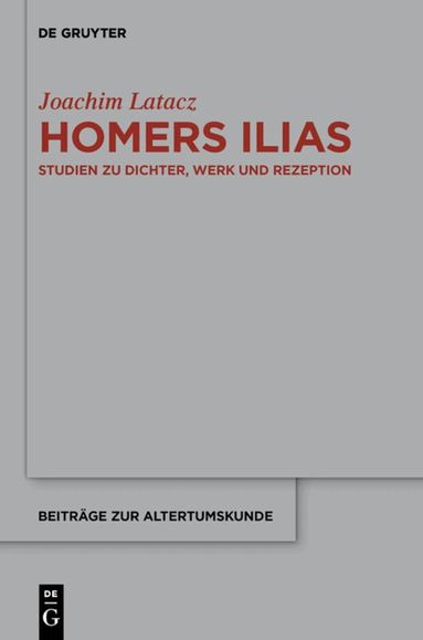 Joachim Latacz, Thierry Greub, Krystyna Greub-Fracz, Arbogast Schmitt - Homers Ilias, Inbunden