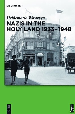 Nazis in the Holy Land 1933-1948 1