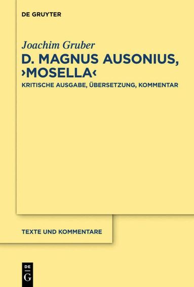 Joachim Gruber - D. Magnus Ausonius, "Mosella", Inbunden