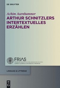 bokomslag Arthur Schnitzlers intertextuelles Erzählen