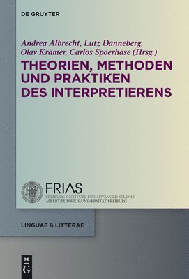 Various authors, Andrea Albrecht, Lutz Danneberg, Carlos Spoerhase, Olav Krämer - Theorien, Methoden und Praktiken des Interpretierens, Inbunden