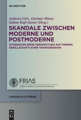 Andreas Gelz, Dietmar Hüser, Sabine Ruß-Sattar - Skandale zwischen Moderne und Postmoderne, Inbunden