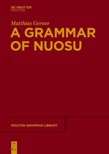 Matthias Gerner - Grammar of Nuosu, Inbunden