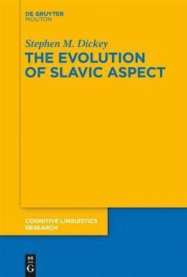 Stephen M. Dickey - Evolution of Slavic Aspect, Inbunden