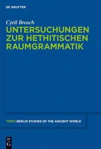 bokomslag Untersuchungen Zur Hethitischen Raumgrammatik