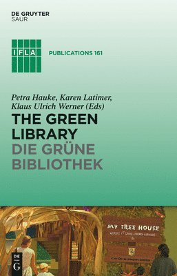 Petra Hauke, Karen Latimer, Klaus Ulrich Werner - Green Library - Die Grüne Bibliothek, Inbunden