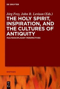 bokomslag The Holy Spirit, Inspiration, and the Cultures of Antiquity