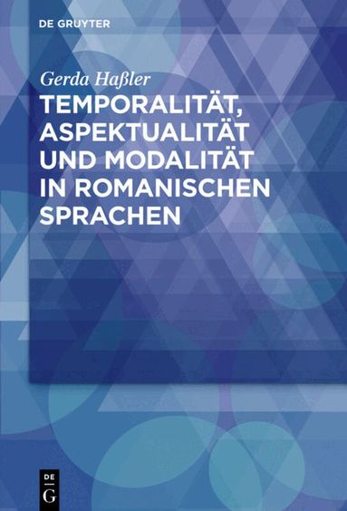 Gerda Haßler - Temporalität, Aspektualität und Modalität in romanischen Sprachen, Inbunden