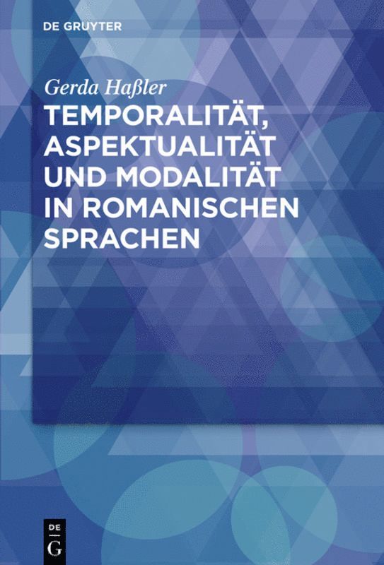 Gerda Haßler - Temporalität, Aspektualität und Modalität in romanischen Sprachen, Inbunden