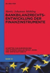 Moritz Johannes Mühling - Bankbilanzrechtsentwicklung der Finanzinstrumente, Inbunden
