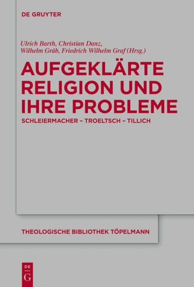 Ulrich Barth, Christian Danz, Friedrich Wilhelm Graf, Wilhelm Gräb - Aufgeklärte Religion und ihre Probleme, Inbunden