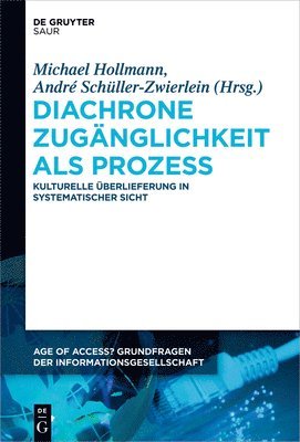 Michael Hollmann, André Schüller-Zwierlein - Diachrone Zugänglichkeit ALS Prozess, Inbunden