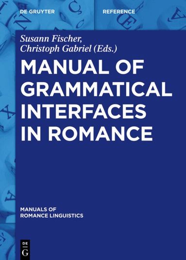Susann Fischer, Christoph Gabriel - Manual of Grammatical Interfaces in Romance, Inbunden