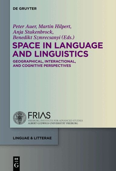 Peter Auer, Martin Hilpert, Anja Stukenbrock, Benedikt Szmrecsanyi - Space in Language and Linguistics, Inbunden