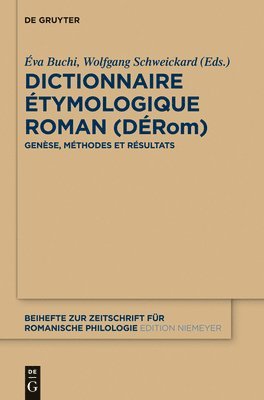 Éva Buchi, Wolfgang Schweickard - Dictionnaire Étymologique Roman (DÉRom), Inbunden