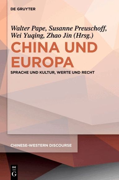 Walter Pape, Susanne Preuschoff, Yuqing Wei, Jin Zhao - China und Europa, Inbunden