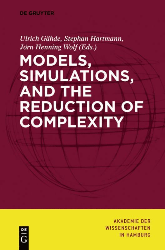 Models, Simulations, and the Reduction of Complexity 1