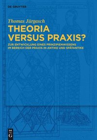bokomslag Theoria versus Praxis?