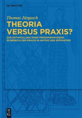 Theoria versus Praxis? 1
