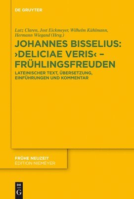 Lutz Claren, Jost Eickmeyer, Hermann Wiegand, Wilhelm Kühlmann - Johannes Bisselius: Deliciae Veris - Frühlingsfreuden, Inbunden