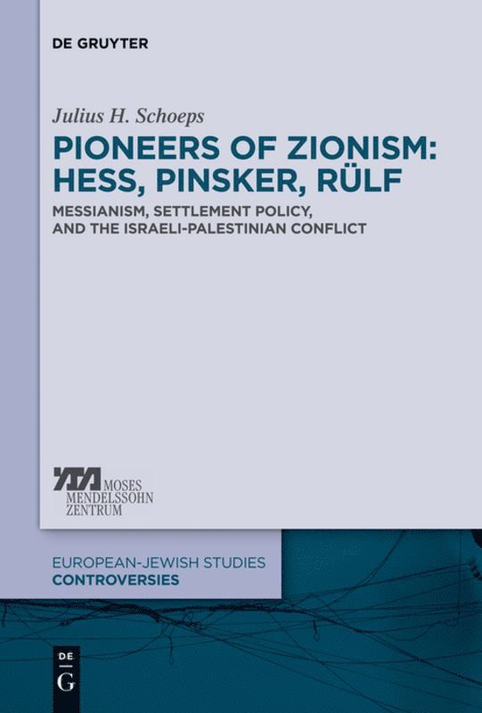 Julius H. Schoeps - Pioneers of Zionism: Hess, Pinsker, Rülf, Inbunden
