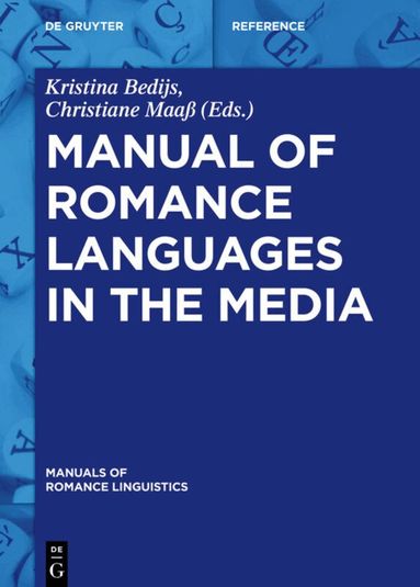 Kristina Bedijs, Christiane Maaß - Manual of Romance Languages in the Media, Inbunden