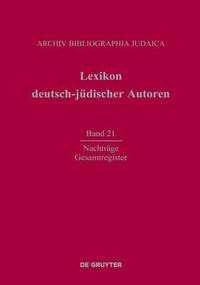 bokomslag Lexikon deutsch-jdischer Autoren, Band 21, Nachtrge und Gesamtregister