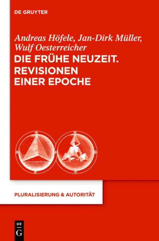 Andreas Höfele, Jan-Dirk Müller, Wulf Oesterreicher - Die Frühe Neuzeit. Revisionen einer Epoche, Inbunden