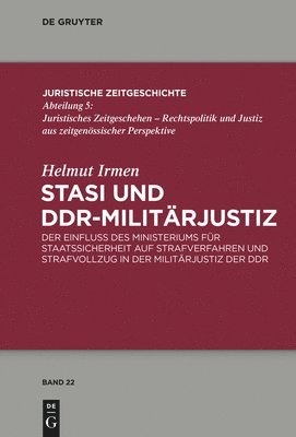 Helmut Irmen - Stasi Und Ddr-Militärjustiz, Inbunden
