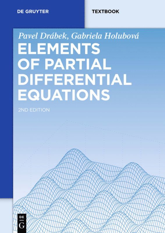 Pavel Drábek, Gabriela Holubová - Elements of Partial Differential Equations, Inbunden