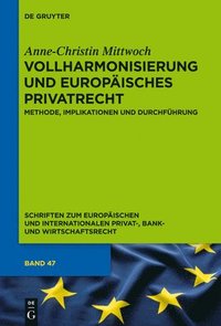 bokomslag Vollharmonisierung und Europisches Privatrecht