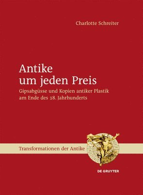 Charlotte Schreiter - Antike um jeden Preis, Inbunden