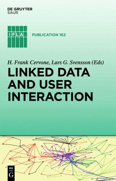 H. Frank Cervone, Lars G. Svensson - Linked Data and User Interaction, Inbunden