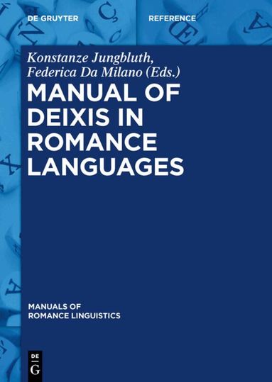 Konstanze Jungbluth, Federica Da Milano - Manual of Deixis in Romance Languages, Inbunden
