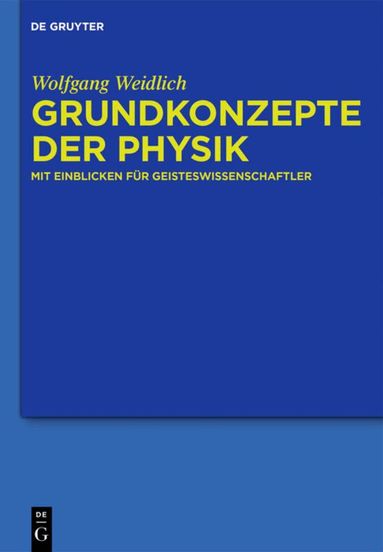 Wolfgang Weidlich - Grundkonzepte der Physik, Inbunden
