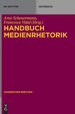 Francesca Vidal, Arne Scheuermann - Handbuch Medienrhetorik, Inbunden
