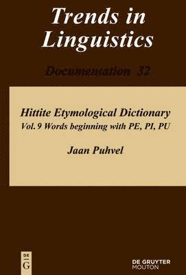 Jaan Puhvel - Hittite Etymological Dictionary, Volume 9, Words beginning with PE, PI, PU, Inbunden