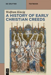 bokomslag A History of Early Christian Creeds