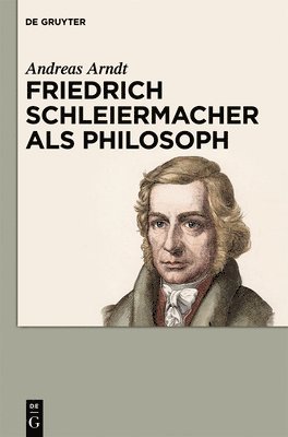 Friedrich Schleiermacher als Philosoph 1