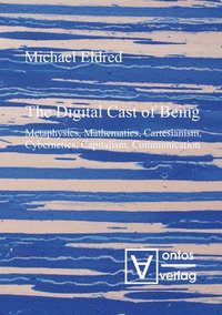 bokomslag The Digital Cast of Being