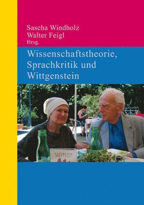Walter Feigl, Sascha Windholz - Wissenschaftstheorie, Sprachkritik und Wittgenstein, Inbunden