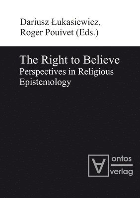 Dariusz Lukasiewicz, Roger Pouivet - Right to Believe, Inbunden