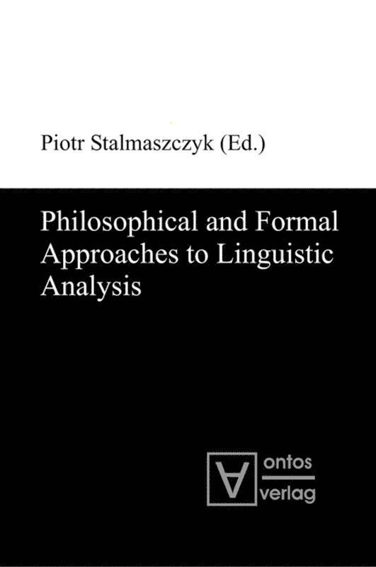 Piotr Stalmaszczyk - Philosophical and Formal Approaches to Linguistic Analysis, Inbunden