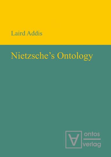 Laird Addis - Nietzsche’s Ontology, Inbunden