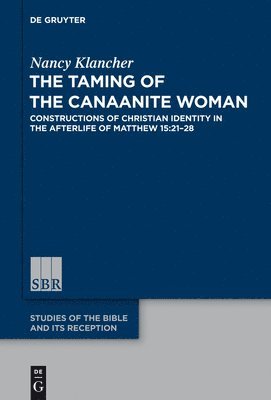 bokomslag The Taming of the Canaanite Woman