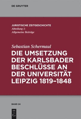 Die Umsetzung der Karlsbader Beschlsse an der Universitt Leipzig 18191848 1