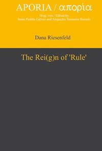 bokomslag The Rei(g)n of Rule