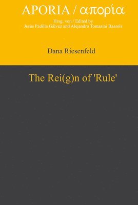 Dana Riesenfeld - Rei(g)n of ‘Rule’, Inbunden