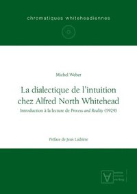 bokomslag La dialectique de l'intuition chez Alfred North Whitehead